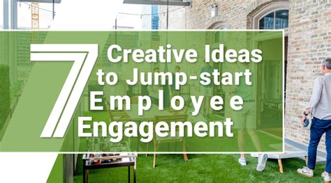 7 Creative Ideas To Jump Start Employee Engagement