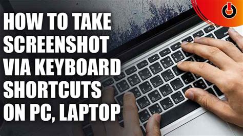 How To Take Screenshot Via Keyboard Shortcuts On Pc Laptop
