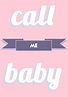 Call Me Baby Pictures, Photos, and Images for Facebook, Tumblr ...