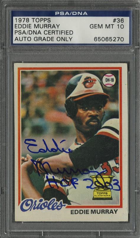 He is nicknamed steady eddie. eddie is in the baseball hall of fame as a baltimore oriole. Lot Detail - 1978 Topps #36 Eddie Murray Signed Rookie Card - PSA/DNA GEM MT 10