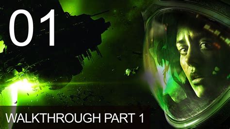 Alien Isolation Walkthrough Gameplay Part 1 Intro Mission Playthrough
