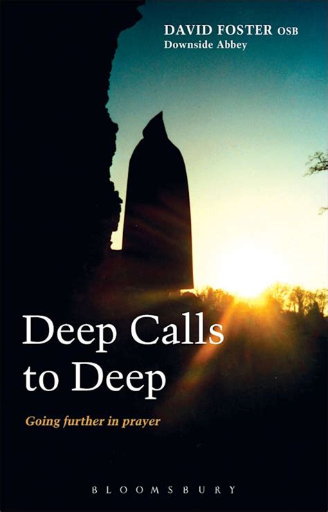 Deep Calls To Deep Going Further In Prayer Dom David Foster Continuum