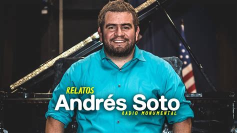 Relatos De Radio Monumental Andrés Soto Youtube