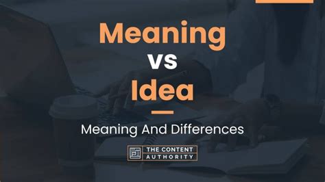 Meaning Vs Idea Meaning And Differences