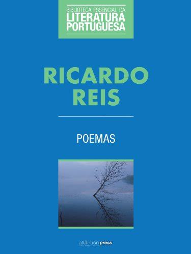 Poemas De Ricardo Reis Biblioteca Essencial Da Literatura Portuguesa
