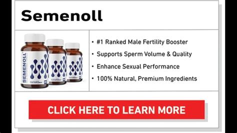 Semenoll Review Do These Pills To Cum More Really Work