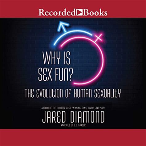 why is sex fun the evolution of human sexuality audio download jared diamond l j ganser