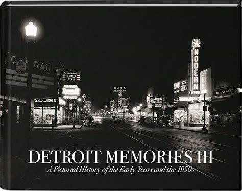 Detroit Memories Iii A Pictorial History Of The Early Years And The