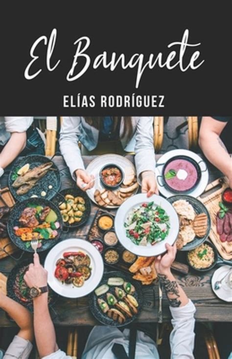 El Banquete Elias Rodriguez 9781708159061 Boeken Bol