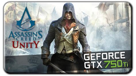Assassin S Creed Unity On GTX 750 Ti High Setting YouTube