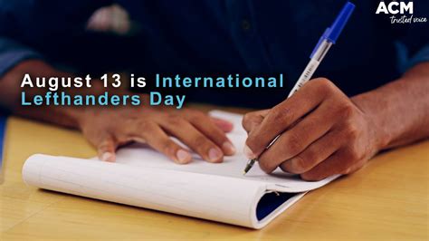 International Lefthanders Day On August 13 Whats The Day All About