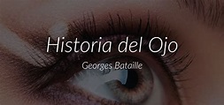 Reseña: «Historia del Ojo», de Georges Bataille · Andariega Magazine