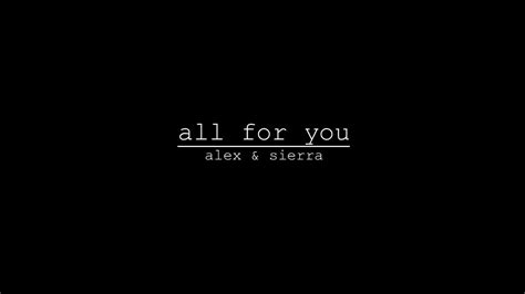 Alex And Sierra All For You Lyrics Youtube