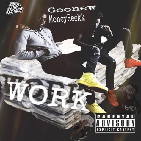 Goonew Work Lyrics Genius Lyrics