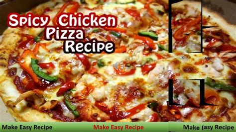 Hot N Spicy Chicken Pizza Recipe Youtube