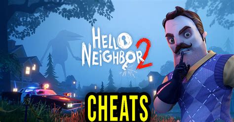 Hello Neighbor 2 Cheats Trainers Codes Games Manuals