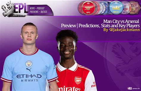 Manchester City Vs Arsenal Preview Predictions Stats And Key Players