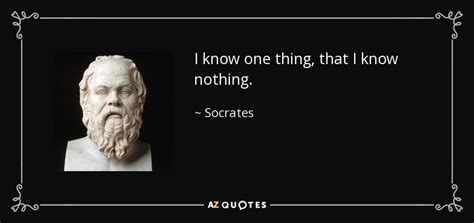 Socrates Quote I Know One Thing That I Know Nothing