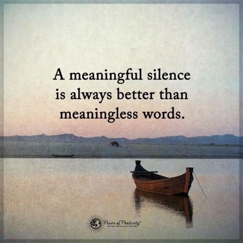 A Meaningful Silence Is Always Better Than Meaningless Words 101 Quotes