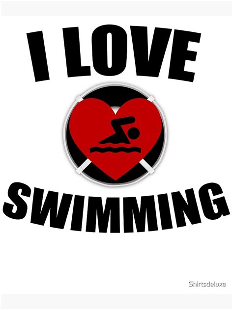 I Love Swimming Swimmer Swimming Pool Lifeguard Poster By Shirtsdeluxe Redbubble