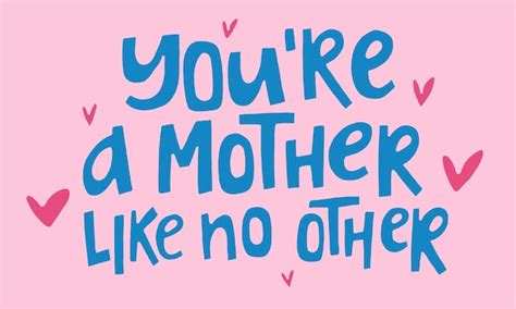 Premium Vector You Are A Mother Like No Other Handdrawn Quote