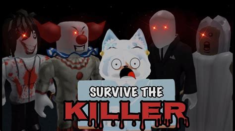 Roblox's survive the killer is a pretty simple game. Survive The Killer! Funny Moments - YouTube