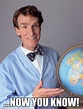 Some Men just want to watch the world learn - bill nye meme - quickmeme