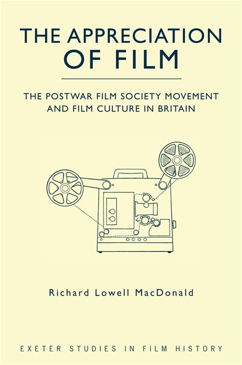 The Appreciation Of Film The Postwar Film Society Movement And Film