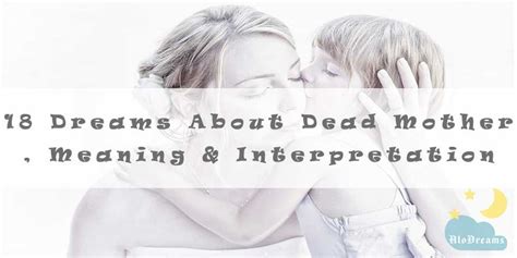 18 dreams about dead mother meaning and interpretation