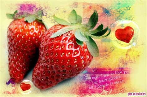 The past should be culled like a box of fresh strawberries, rinsed of debris, sweetened judiciously and served in small portions, not very often. Strawberry Quote by GdCc on DeviantArt