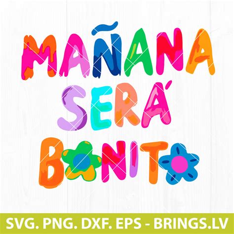 Manana Sera Bonito Svg Premium And Free Svg Dxf Png Cut Files For