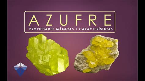 Azufre Propiedades Mágicas Y Características Minerales De Colección