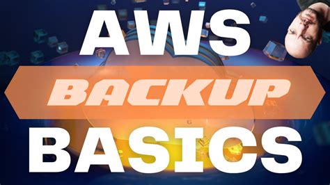 Aws Backup Basics Lab S3 Buckets And Backup Vaults Youtube