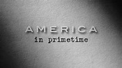 AMERICA In Primetime TV Show - Watch Online - PBS Series Spoilers