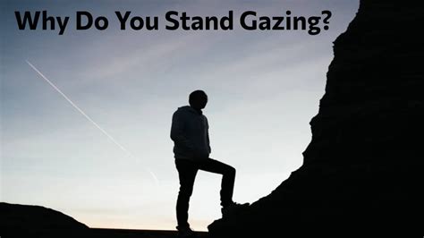 Why Do You Stand Gazing Youtube