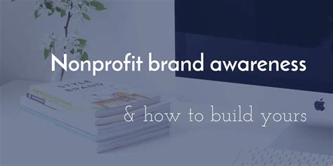 How To Conduct A Successful Nonprofit Branding Campaign