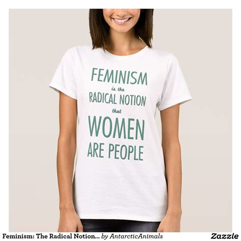 Feminism The Radical Notion That Women Are People Rude T Shirts Women