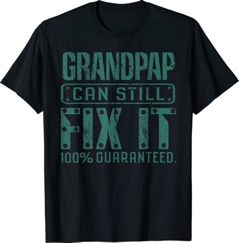 Grandpap Can Still Fix It Grandpa Funny Fathers Day T Men T Shirt Uk Fashion