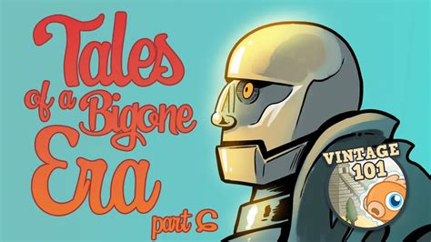 Vintage 101: Tales of a Bygone Era, Part 6