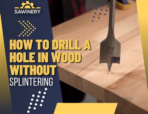 How To Drill A Hole In Wood Without Splintering 2023
