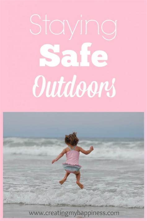 Staying Safe Outdoors Creating My Happiness