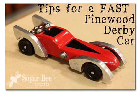 Tips For A Fast Pinewood Derby Car Sugar Bee Crafts