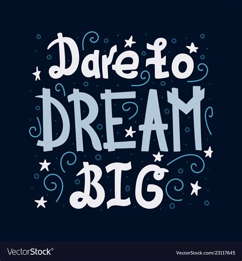 Dare To Dream Big Royalty Free Vector Image Vectorstock