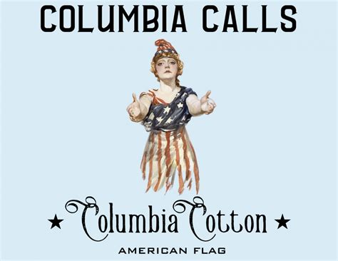 Lady Columbia And Our Columbia Cotton American Flags Gettysburg Flag