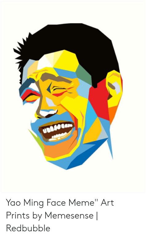 Yao Ming Face Meme Art Prints By Memesense Redbubble Meme On Meme