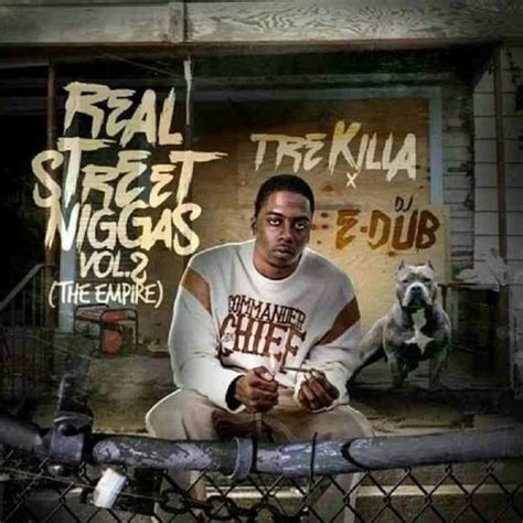 Tre Killa Real Street Niggas 2 Theempire Mixtape Hosted By Dj E Dub