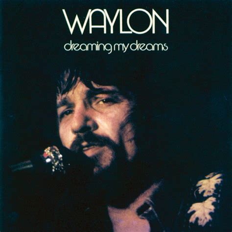 Waylon Dreaming My Dreams Cd Discogs