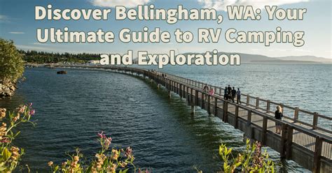 Where To Camp And What To Do In Bellingham Wa Camper Smarts