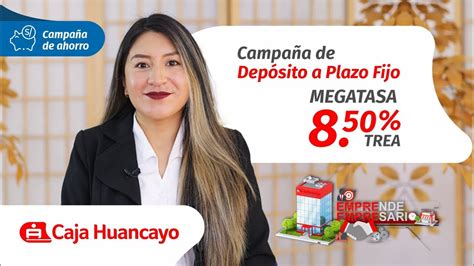 Campaña Depósito a Plazo Fijo 8 50 TREA Caja Huancayo YouTube