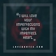 My Imperfect Heart - Love Quotes